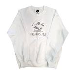Load image into Gallery viewer, &quot;I CAME TO SLEIGH&quot; Sweatshirt - White
