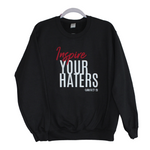 Load image into Gallery viewer, &quot;INSPIRE YOUR HATERS&quot; Sweatshirt
