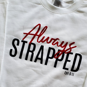 "ALWAYS STRAPPED" Sweatshirt - White