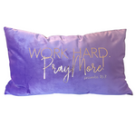 Load image into Gallery viewer, &quot;WORK HARD, PRAY MORE&quot; - Pillow Sleeve

