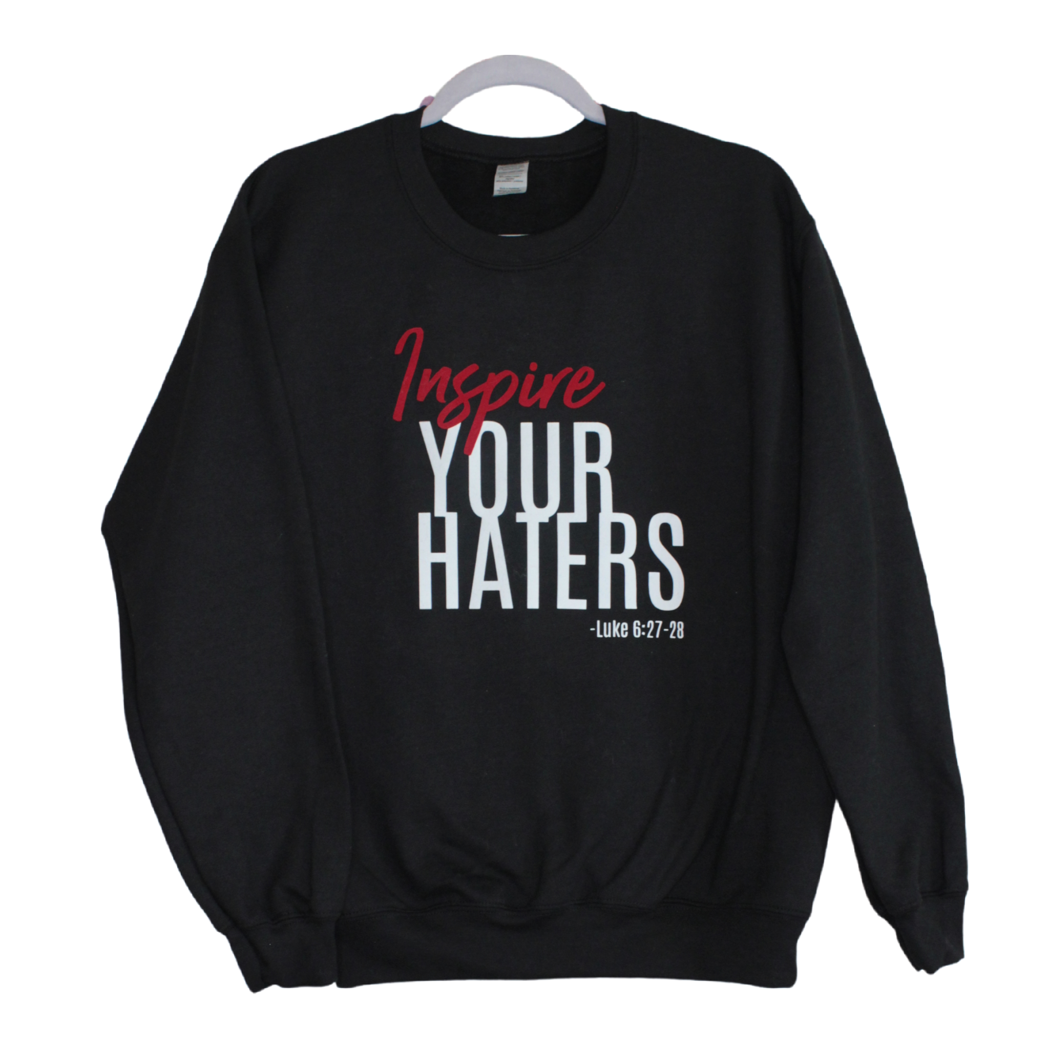 "INSPIRE YOUR HATERS" Sweatshirt